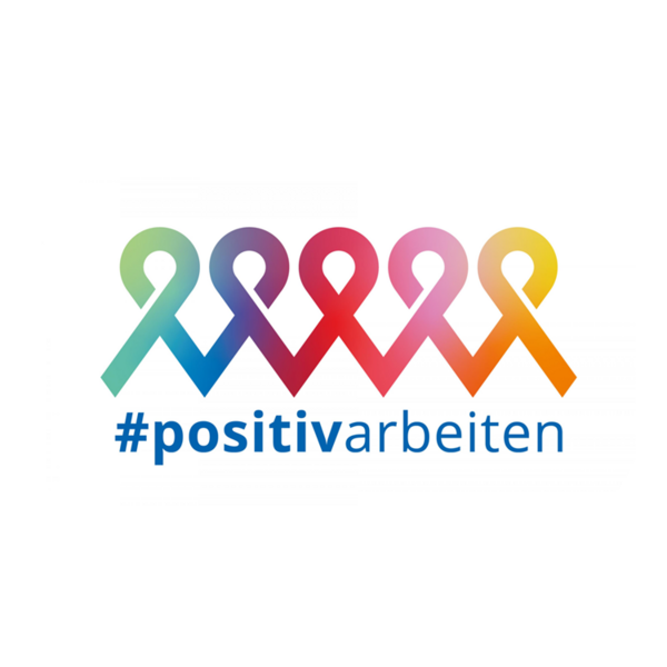 #positivarbeiten: gegen Diskriminierung von HIV-positiven Menschen im Arbeitsleben #positivarbeiten: gegen Diskriminierung von HIV-positiven Menschen im Arbeitsleben