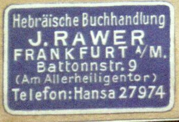 Hebräische Buchhandlung J. Rawer Frankfurt a/M. Battonnstr. 9 (Am Allerheiligentor)