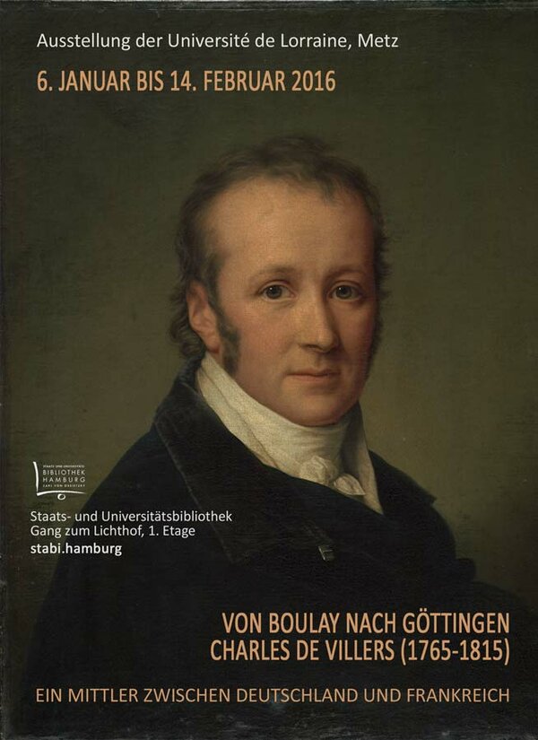 Von Boulay nach Göttingen. Charles de Villers (1765-1815). Ein Mittler zwischen Deutschland und Frankreich. Ausstellung zur Zweihundertjahrfeier.