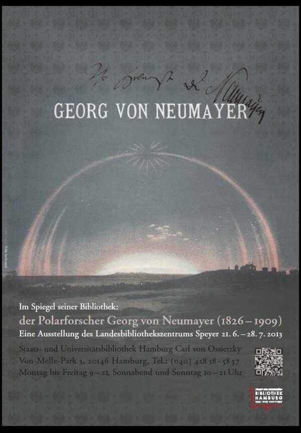 Im Spiegel seiner Bibliothek: der Polarforscher Georg von Neumayer (1826-1909) Eine Ausstellung der Pfälzischen Landesbibliothek