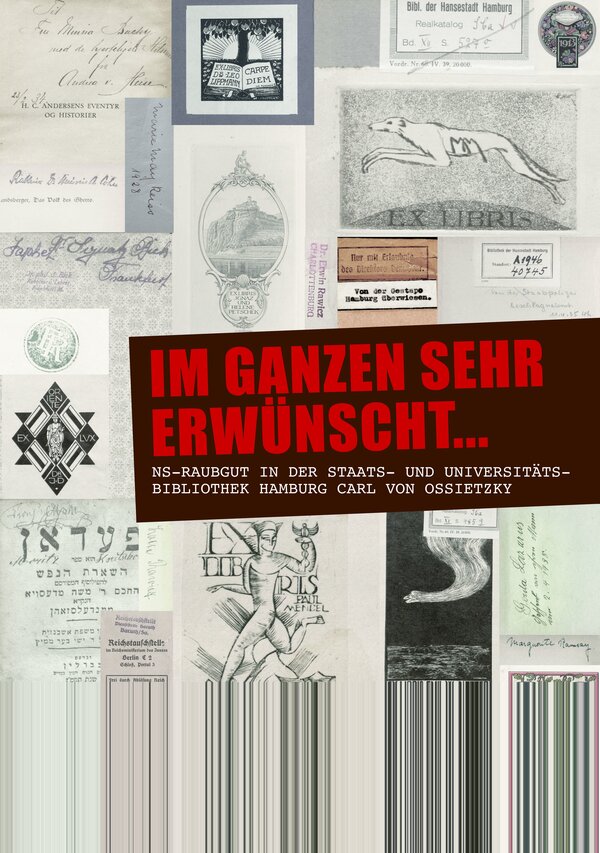 „Im Ganzen sehr erwünscht ...“ NS-Raubgut in der Staats- und Universitätsbibliothek Hamburg Carl von Ossietzky