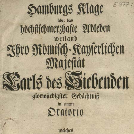 Hamburger Trauermusik für Kaiser Karl VII. Hamburger Trauermusik für Kaiser Karl VII.