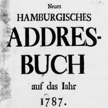 Neues hamburgisches Addres-Buch auf das Jahr 1787 Neues hamburgisches Addres-Buch auf das Jahr 1787